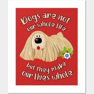 Dogs are not our whole life, but they make our lifes whole Posters and Art